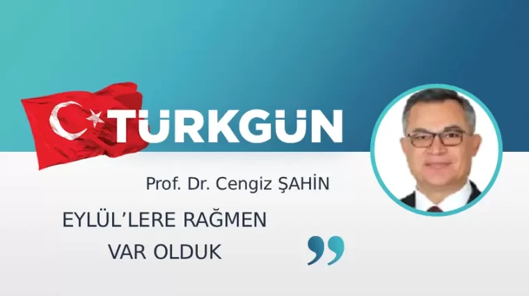 Eylül’lere rağmen var olduk