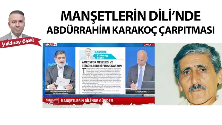 Manşetlerin Dili'nde Abdürrahim Karakoç çarpıtması