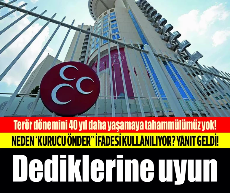 MHP, neden 'Kurucu Önder' ifadesinin kullanıldığını açıkladı