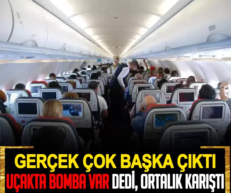 Uçakta bomba var dedi, ortalık karıştı! Gerçek sonradan ortaya çıktı