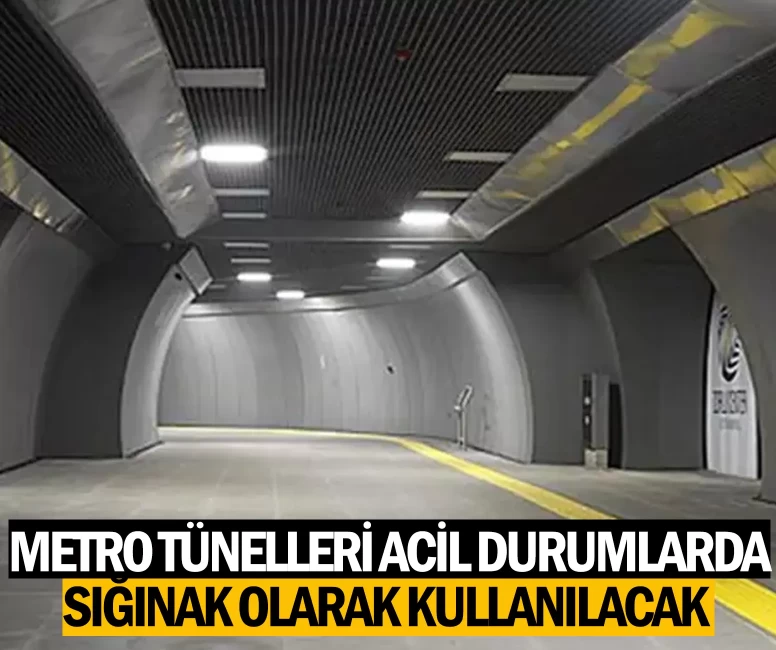 Metro tünelleri acil durumlarda sığınak olarak kullanılacak