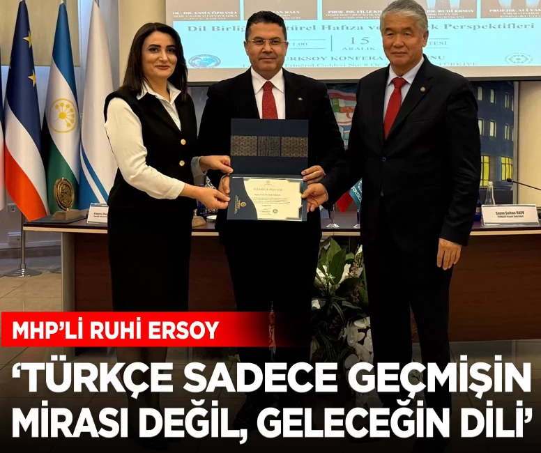 MHP'li Ruhi Ersoy: 'Türkçe bugünün ve geleceğin müşterek medeniyet dili olarak kabul edildi'