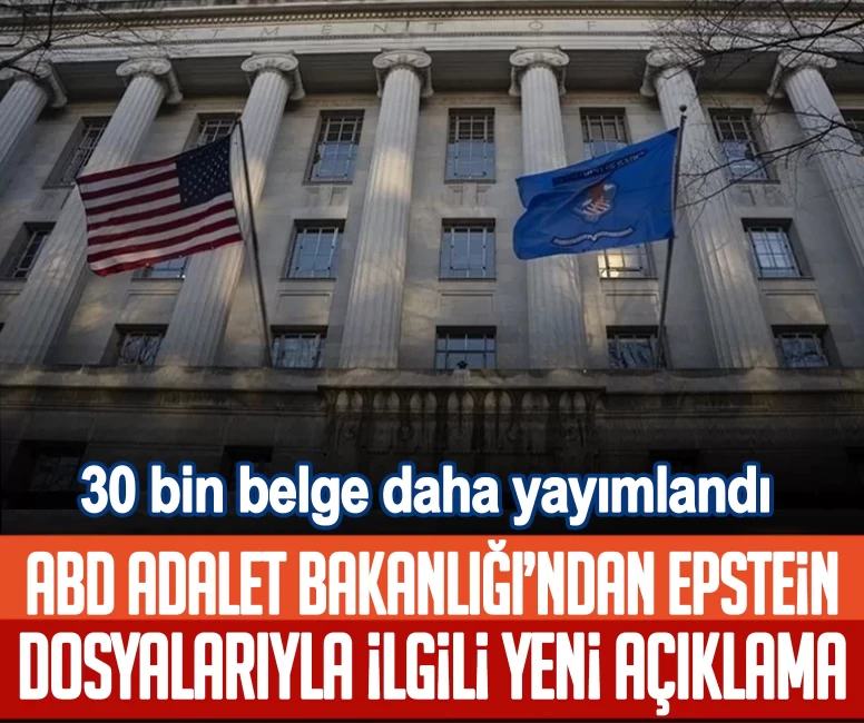 ABD Adalet Bakanlığı’ndan Epstein dosyalarıyla ilgili yeni açıklama: 30 bin belge daha yayımlandı