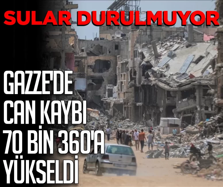 İsrail'in Gazze'ye saldırılarında can kaybı 70 bin 360'a yükseldi