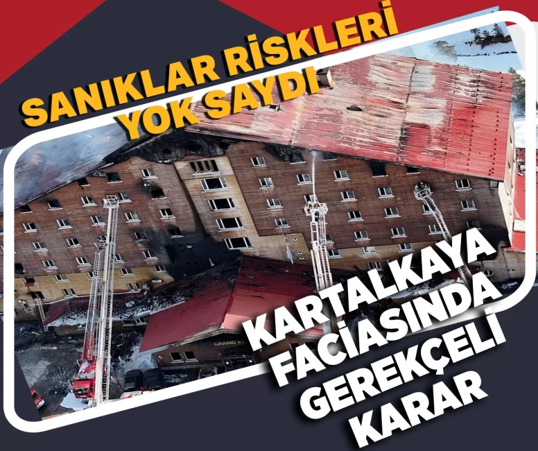 Kartalkaya faciasında gerekçeli karar: Sanıklar riskleri yok saydı