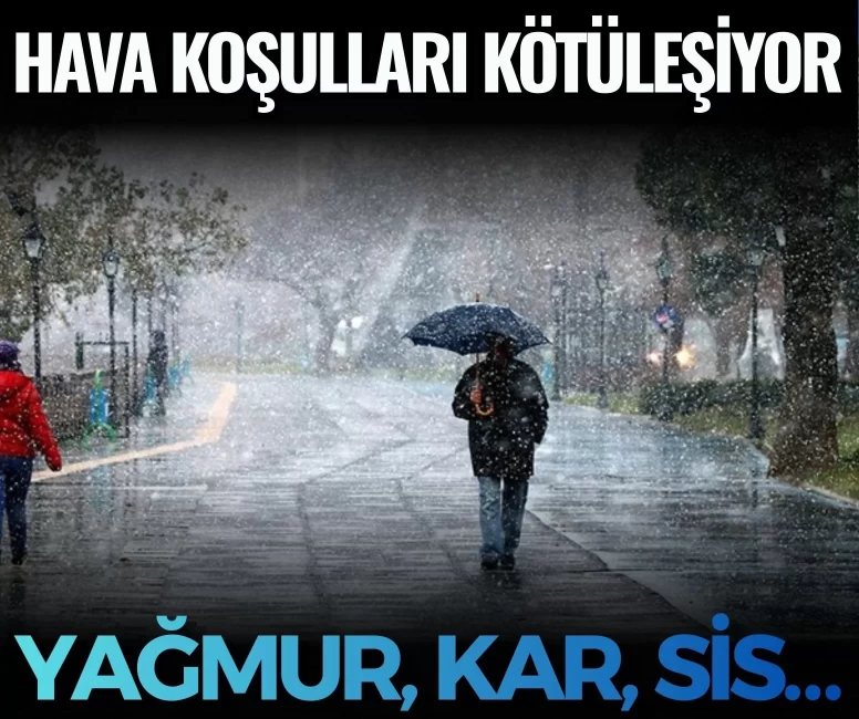 Hava koşulları kötüleşiyor: Türkiye’ye sis, yağmur ve kar uyarısı