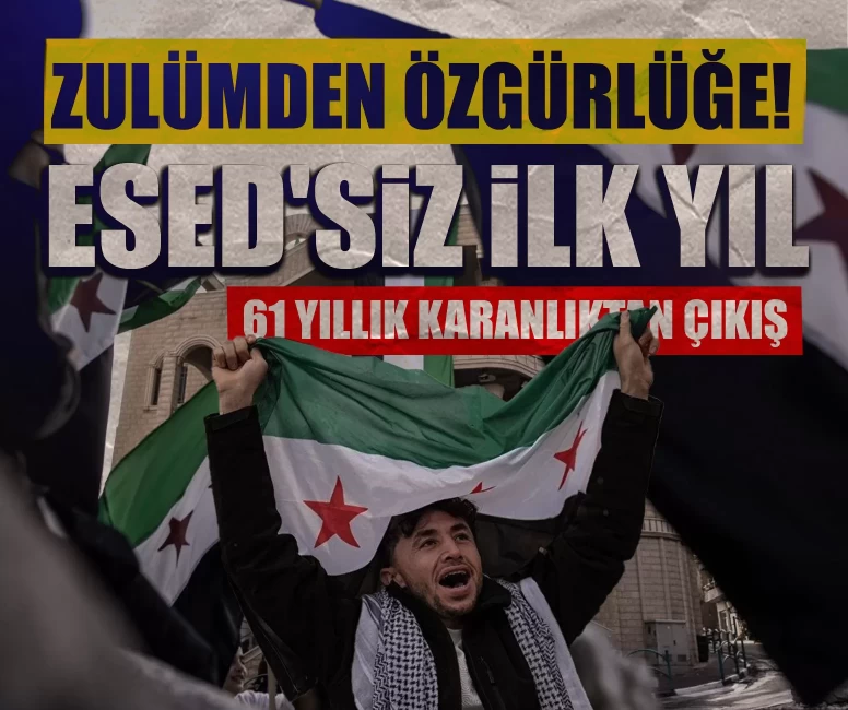Zulümden özgürlüğe! Esed'siz ilk yıl: 61 yıllık karanlıktan çıkış