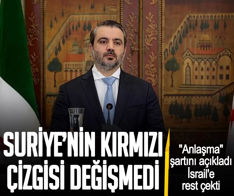Suriye "Anlaşma" şartını açıkladı, İsrail'e rest çekti