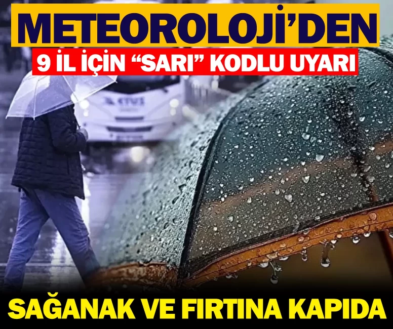 9 il için “sarı” kodlu uyarı verildi
