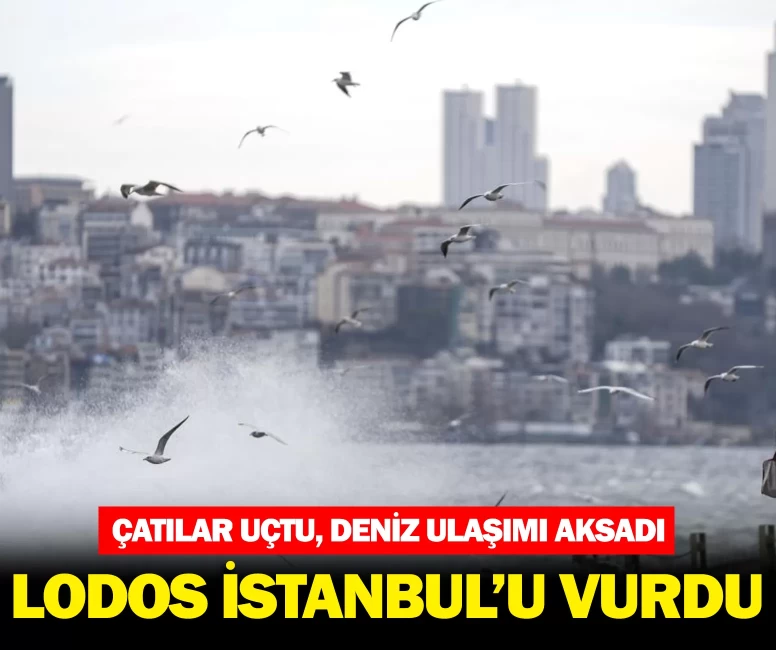 Lodos İstanbul’u vurdu