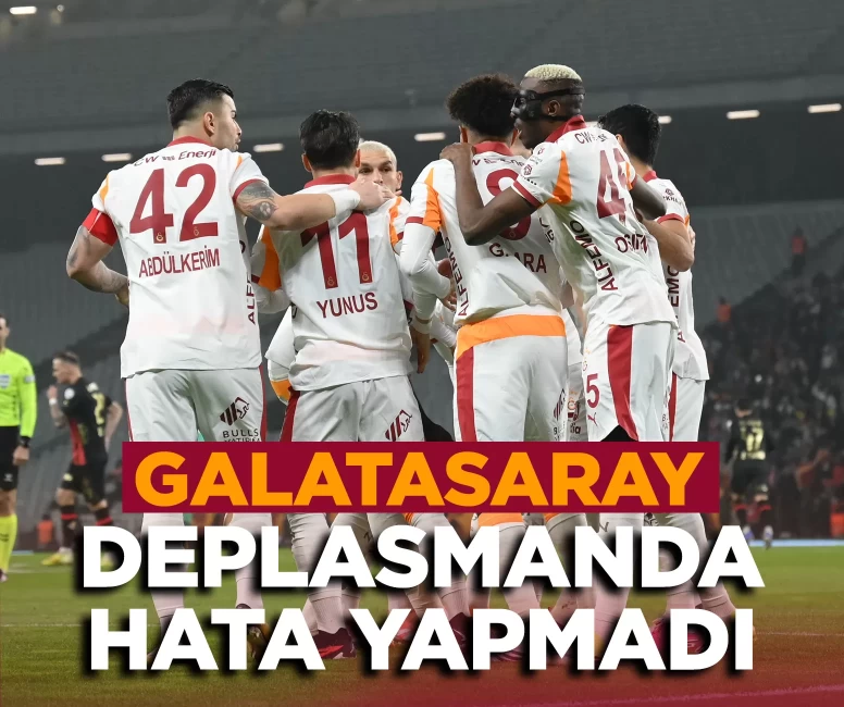 Galatasaray, deplasmanda hata yapmadı