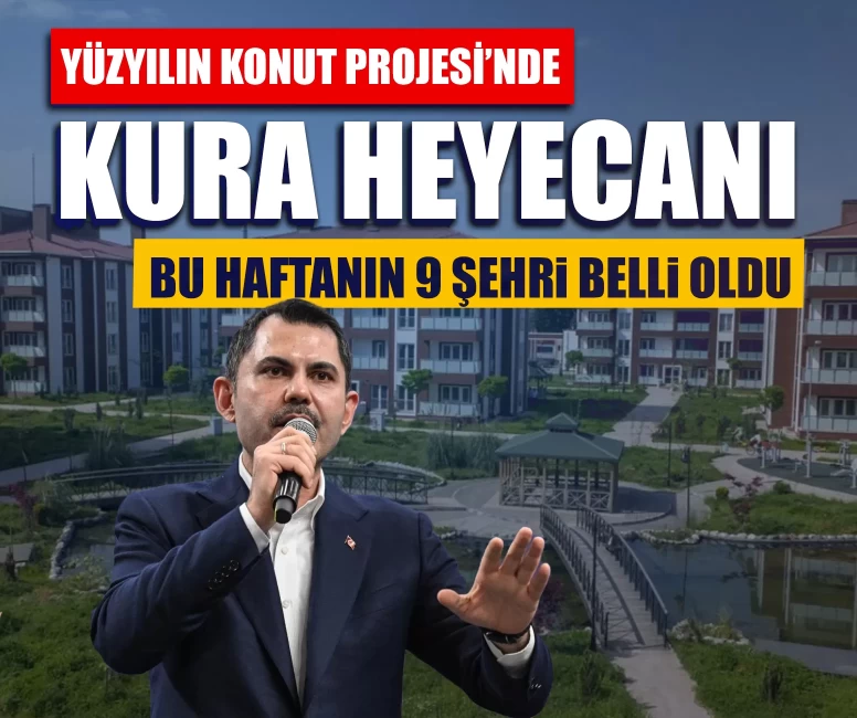 Bakan Kurum sosyal konut projesinde yeni kura takvimini duyurdu