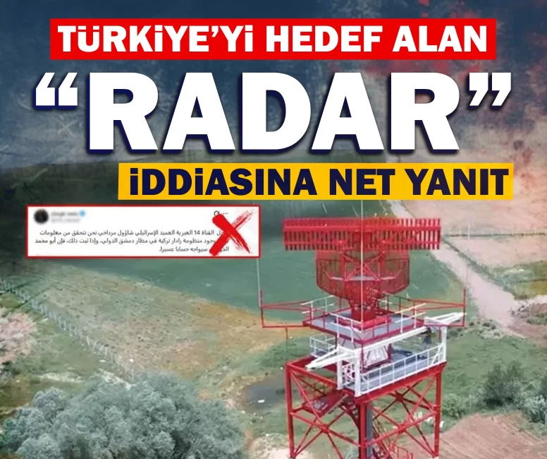 Türkiye’yi hedef alan “radar” iddiasına net yanıt