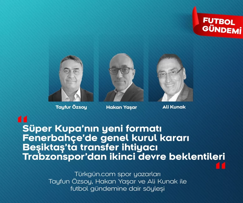 Tayfun Özsoy, Hakan Yaşar ve Ali Kunak ile Futbol Gündemi