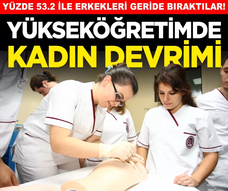 Yükseköğretimde kadın öğrenci oranı yüzde 53,2 ile rekor kırdı!