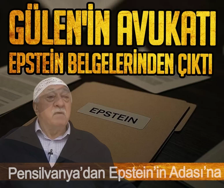 Pensilvanya’dan Epstein’in Adası’na! Gülen'in Avukatı Epstein belgelerinden çıktı