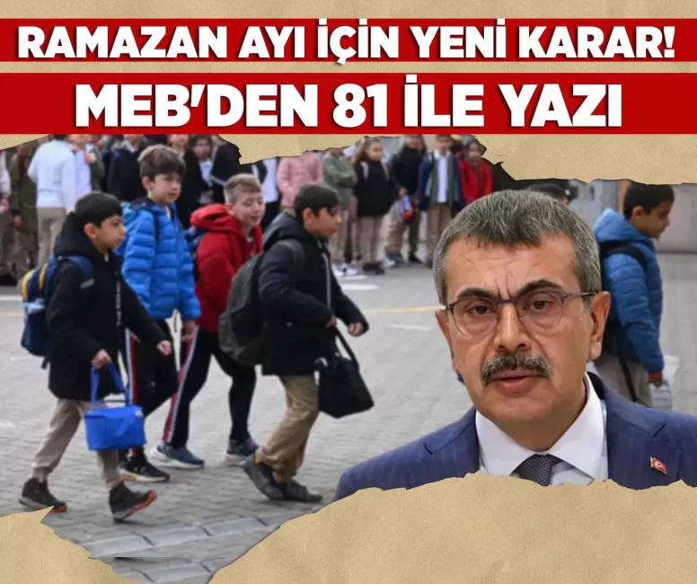 MEB'den 81 ile yazı: Ramazan ayı için yeni karar!