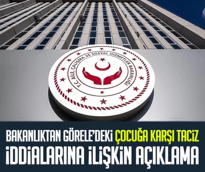 Bakanlıktan Görele’deki çocuğa karşı taciz iddialarına ilişkin açıklama