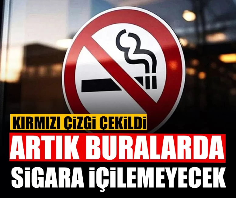 Kırmızı çizgi çekildi: Artık buralarda sigara içilemeyecek