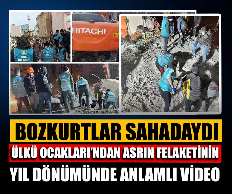 Bozkurtlar sahadaydı: Ülkü Ocakları’ndan asrın felaketinin yıl dönümünde anlamlı video