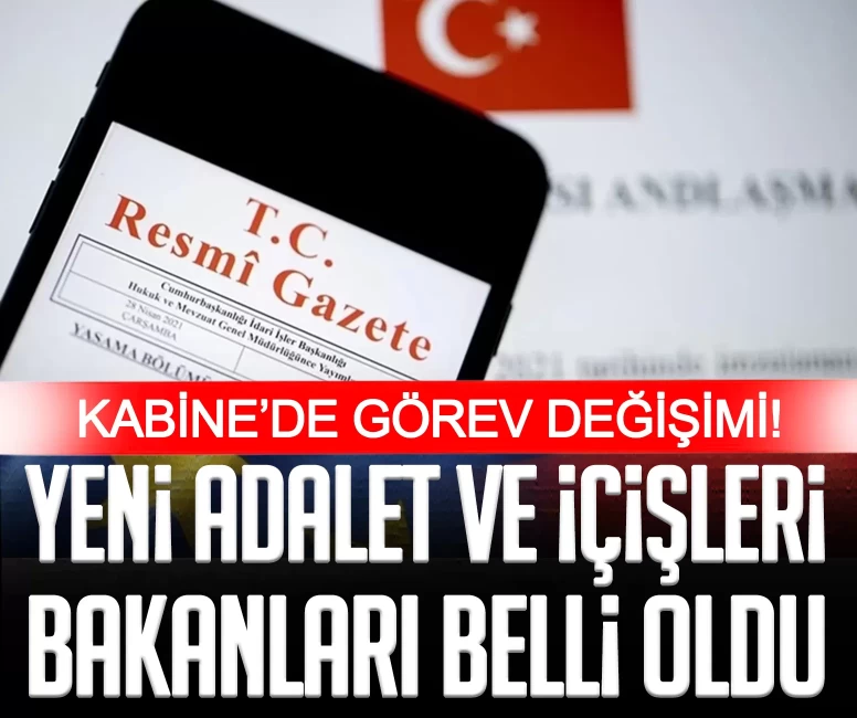 Yeni Adalet ve İçişleri Bakanları belli oldu