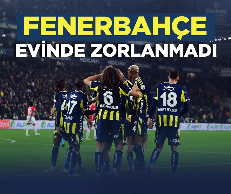 Fenerbahçe, evinde zorlanmadı