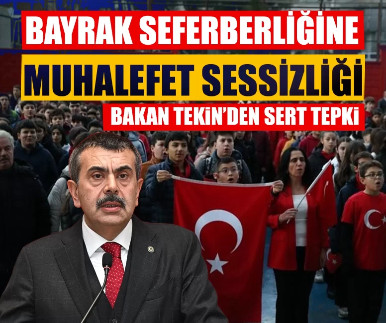 Bayrak seferberliğine muhalefet sessizliği: Bakan Tekin’den sert tepki