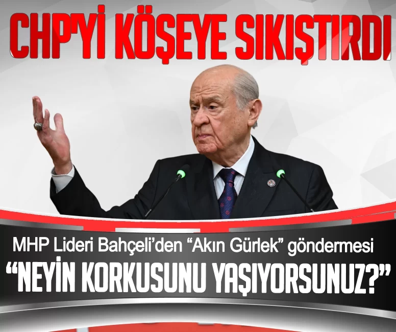 CHP'yi köşeye sıkıştırdı! MHP Lideri Bahçeli’den "Akın Gürlek" göndermesi: Neyin korkusunu yaşıyorsunuz?