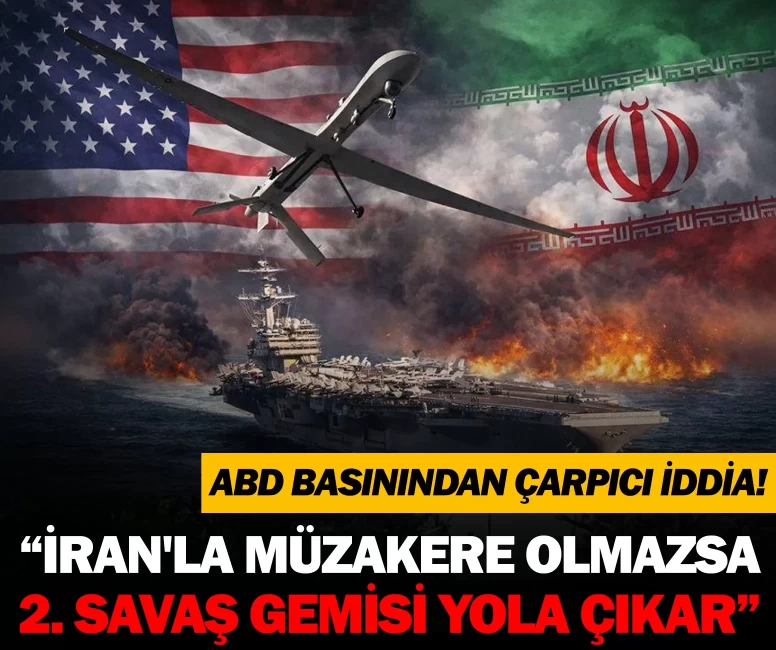 ABD basınından çarpıcı iddia: İran’la anlaşma olmazsa ikinci uçak gemisi gönderilecek