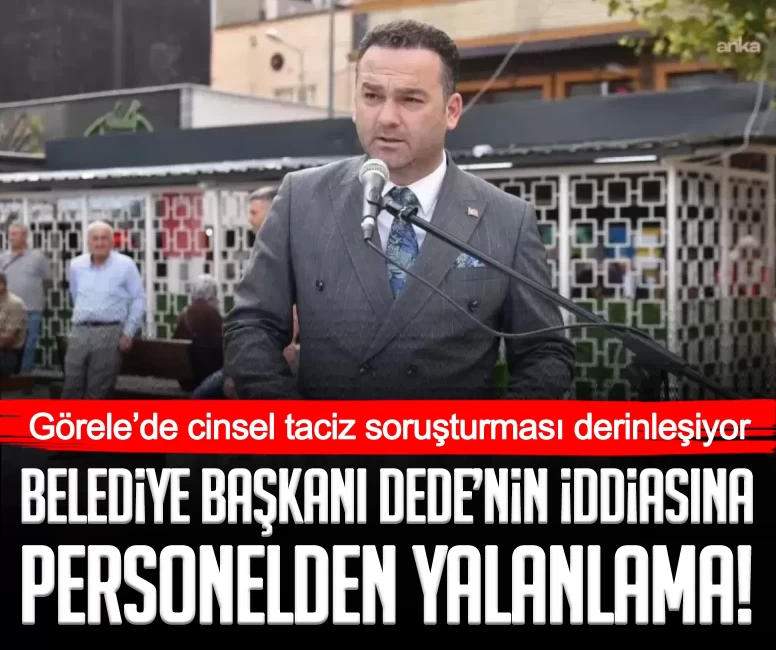 Görele’de cinsel taciz soruşturması derinleşiyor: Belediye Başkanı Dede’nin iddiasına personelden yalanlama!