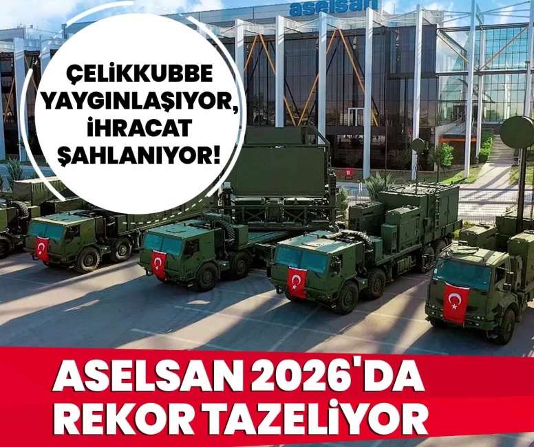 ASELSAN 2026'da rekor tazeliyor