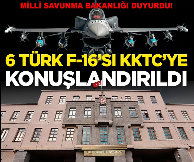 6 adet F-16 ve hava savunma sistemleri KKTC'ye konuşlandırıldı