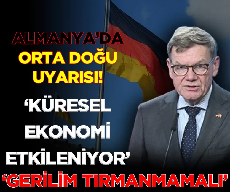Almanya'dan Orta Doğu uyarısı: Küresel ekonomiyi etkiliyor
