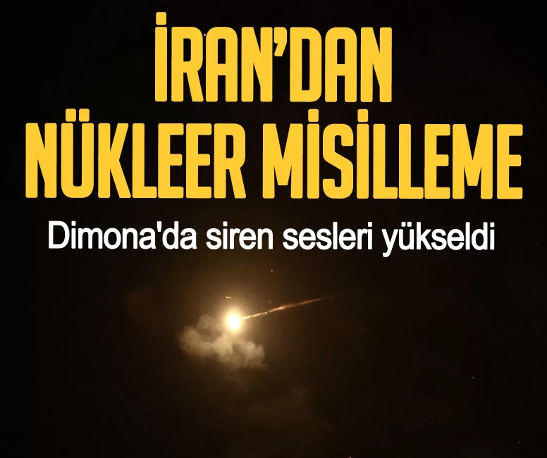 İran’dan nükleer misilleme! Dimona'da siren sesleri yükseldi
