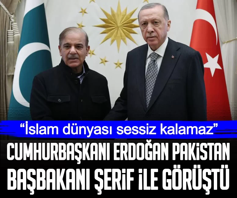 Cumhurbaşkanı Erdoğan’dan Pakistan ile kritik görüşme: İslam dünyası sessiz kalamaz