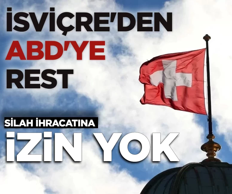 İsviçre'den ABD'ye rest!