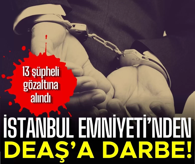 İstanbul Emniyeti’nden DEAŞ’a darbe!