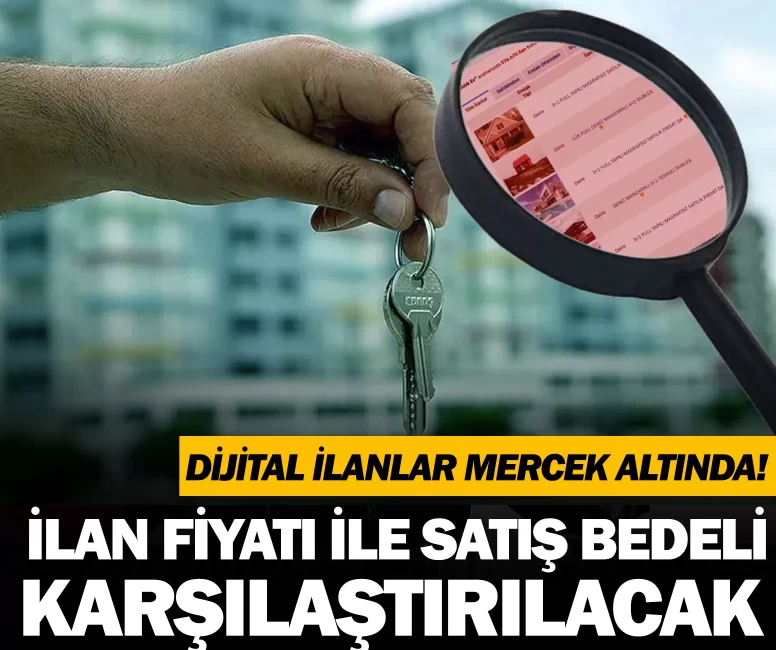 Dijital ilanlar GİB’in radarında: Gerçek fiyatla ilan tutarı uyuşmazsa ceza kapıda