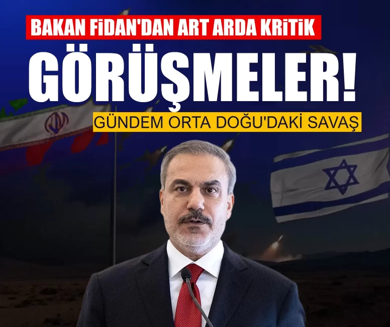 Bakan Fidan'dan art arda kritik görüşmeler! Gündem Orta Doğu'daki savaş