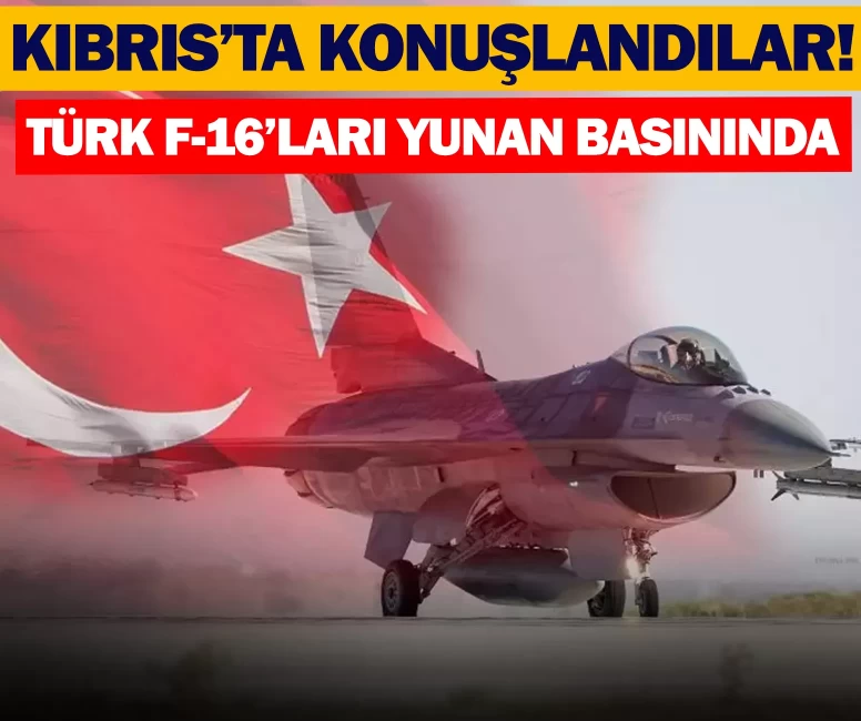 Türk F-16’ları KKTC’de: Yunan medyasında manşet oldu