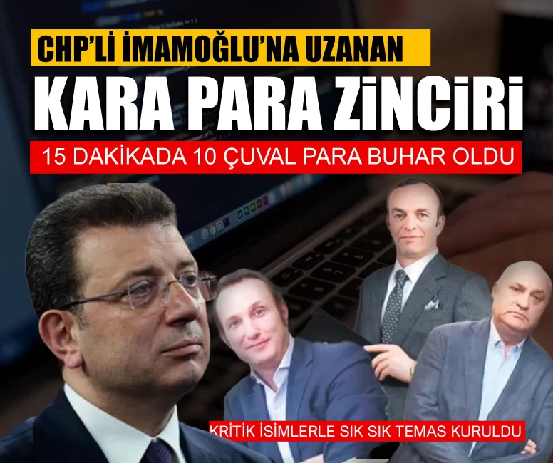 CHP’li İmamoğlu’na uzanan kara para zinciri: 15 dakikada 10 çuval para buhar oldu