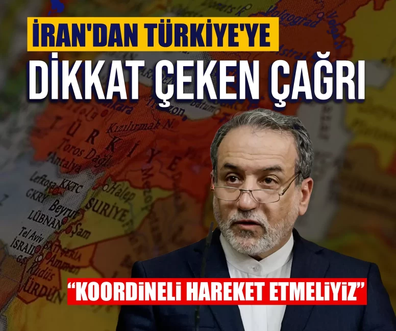 İran'dan Türkiye'ye dikkat çeken çağrı: Koordineli hareket etmeliyiz