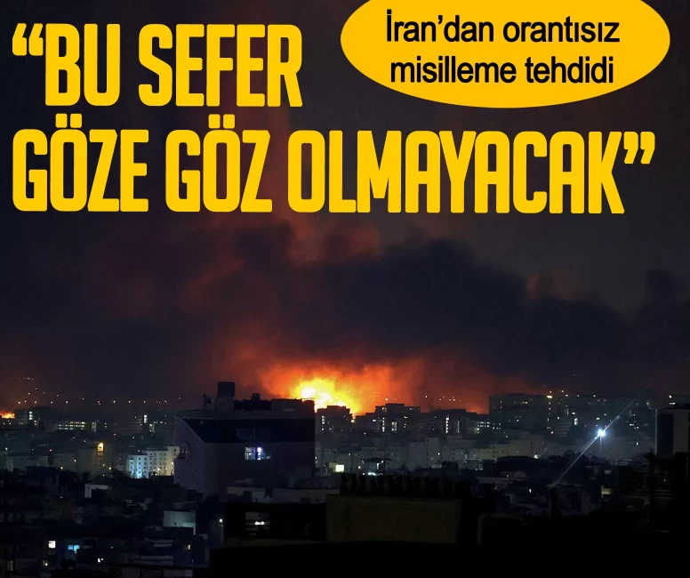 İran’dan 'Orantısız' misilleme tehdidi: Bu sefer göze göz olmayacak, bekleyin!