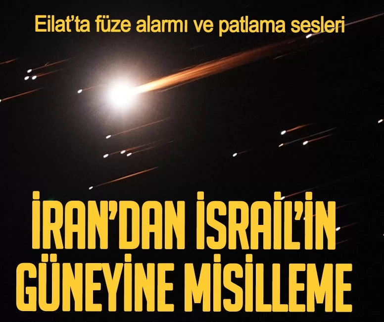 İran’dan İsrail’in güneyine misilleme: Eilat’ta füze alarmı ve patlama sesleri
