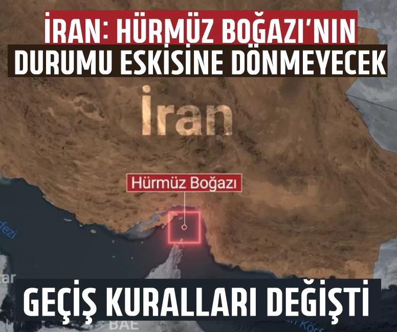 İran: Hürmüz Boğazı’nın durumu eskisine dönmeyecek