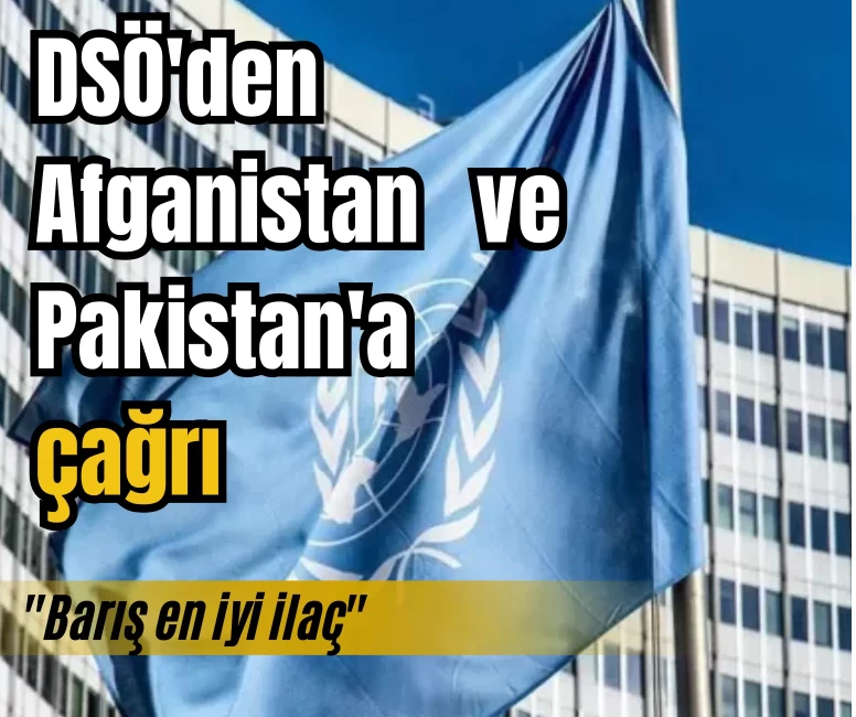 DSÖ'den Afganistan ve Pakistan'a çağrı: ''Barış en iyi ilaç''