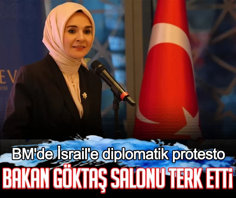 BM'de İsrail'e diplomatik protesto: Bakan Göktaş salonu terk etti