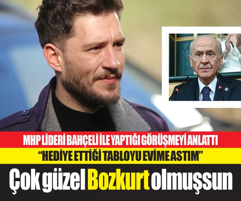 Oyuncu Uraz Kaygılaroğlu, MHP Lideri Devlet Bahçeli ile yaptığı görüşmeyi anlattı