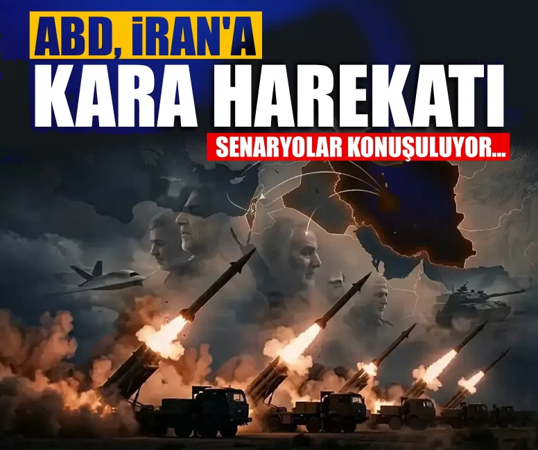 ABD, İran'a kara harekatı mı gerçekleştirecek?