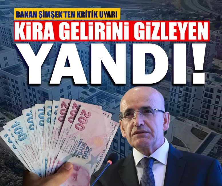 Bakan Şimşek’ten kritik uyarı: Kira gelirini gizleyen yandı!